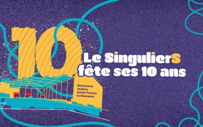 Le Singulier(s) fête ses 10 ans !
